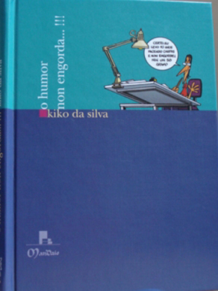 "O humor non engorda... !!!", de Kiko da Silva